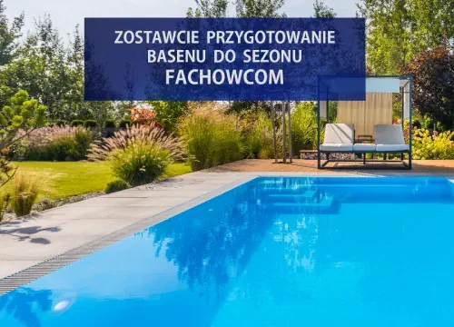 Oferta wiosennego serwisu basenu Diamant i jego przygotowanie do sezonu letniego 2026